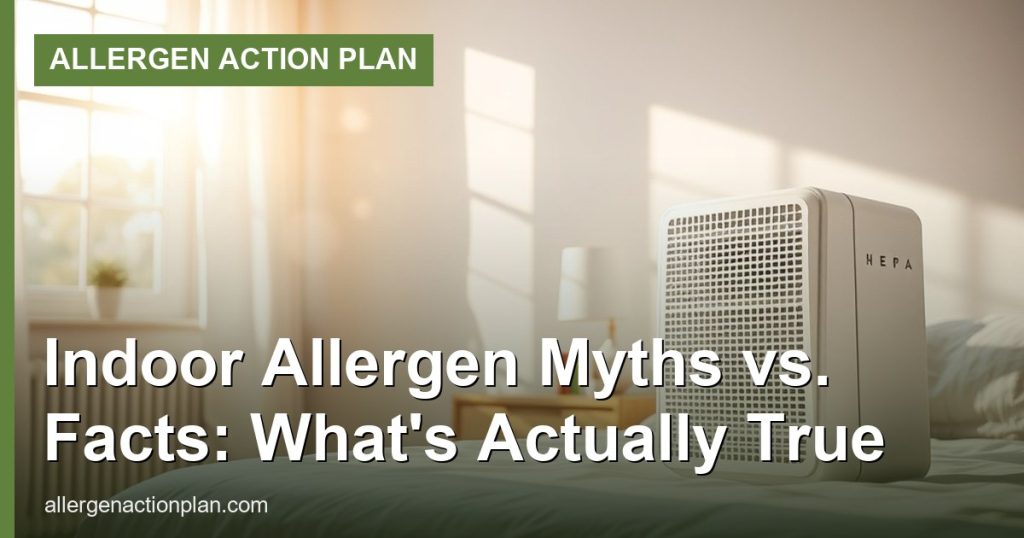 Indoor Allergen Myths vs. Facts: What's Actually True