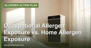 Occupational Allergen Exposure vs. Home Allergen Exposure