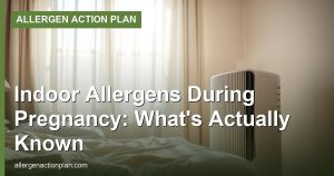 Indoor Allergens During Pregnancy: What’s Actually Known