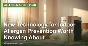 New Technology for Indoor Allergen Prevention Worth Knowing About